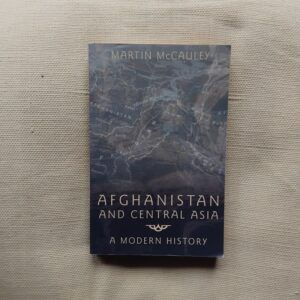 Afghanistan and Central Asia, de Martin McCauley