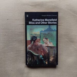 Bliss and Other Stories, de Katherine Mansfield