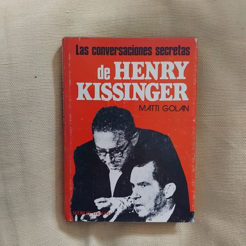 Las conversaciones secretas de Henry Kissinger, de Matti Golan