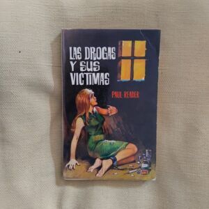 Las drogas y sus víctimas, de Paul Reader