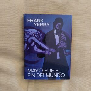 Mayo fue el fin del mundo, de Frank Yerby