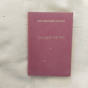 Aide-mémoire Dunod. Chemins de Fer, tome I, de Georges Bohl