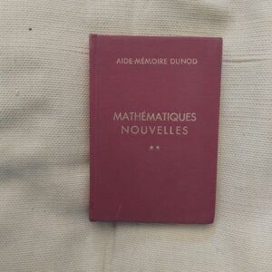Aide-mémoire Dunod. Mathématiques Nouvelles, tome II