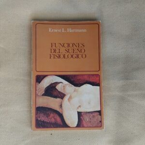 Funciones del sueño fisiológico, de Ernest L. Hartmann
