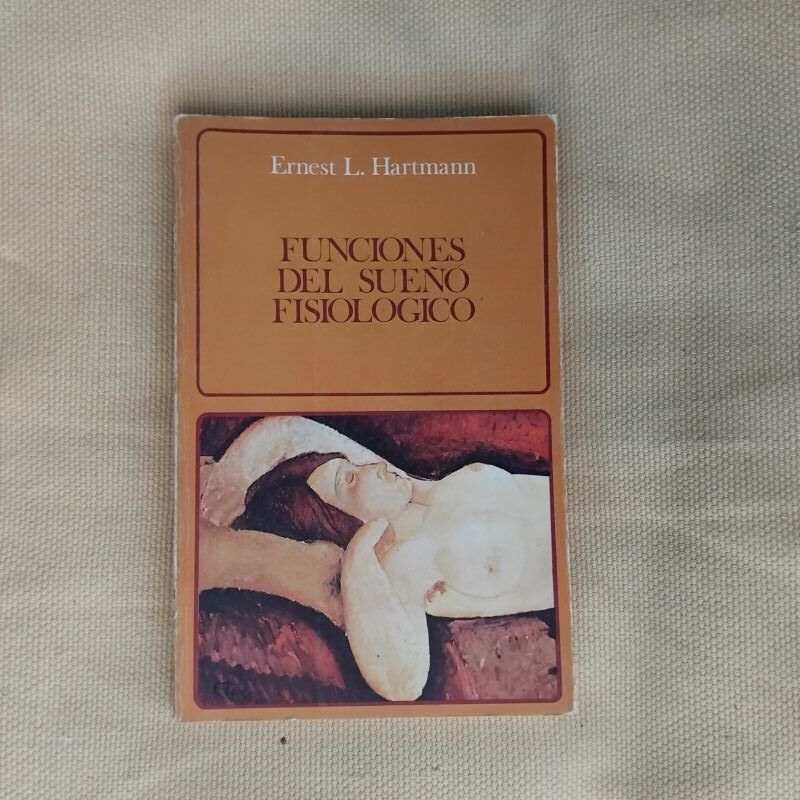 Funciones del sueño fisiológico, de Ernest L. Hartmann