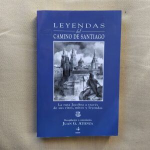 Leyendas del Camino de Santiago. La ruta Jacobea a través de sus ritos, mitos y leyendas, de Juan G. Atienza