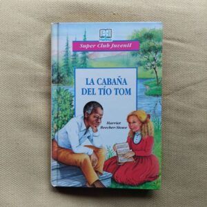 La cabaña del tío Tom, de Harriet Beecher-Stowe
