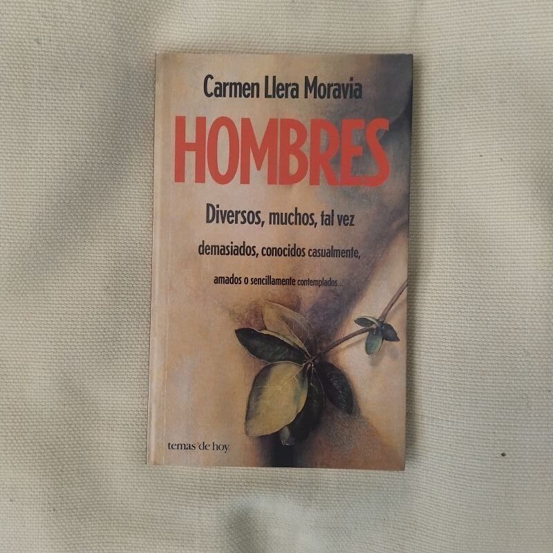 Hombres. Diversos, muchos, tal vez demasiados, conocidos casualmente, amados o sencillamente contemplados, de Carmen Llera Moravia