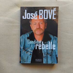 Candidat rebelle, de José Bové