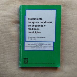 Tratamiento de aguas residuales en pequeños y medianos municipios. El lagunado y otros sistemas de bajo coste
