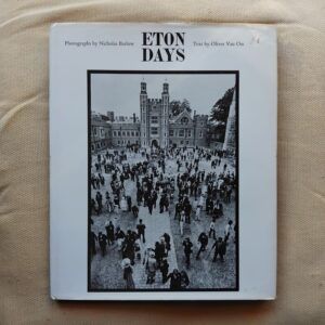 Eton Days. Text by Oliver Van Oss, photographs by Nicholas Barlow