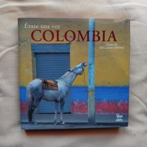 Érase una vez Colombia. Ensayo de William Ospina