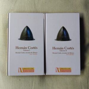 Hernán Cortés, inventor de México (volúmenes I y II), de Juan Miralles