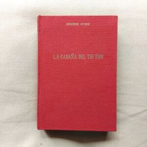 La cabaña del tío Tom, de Harriet Beecher-Stowe