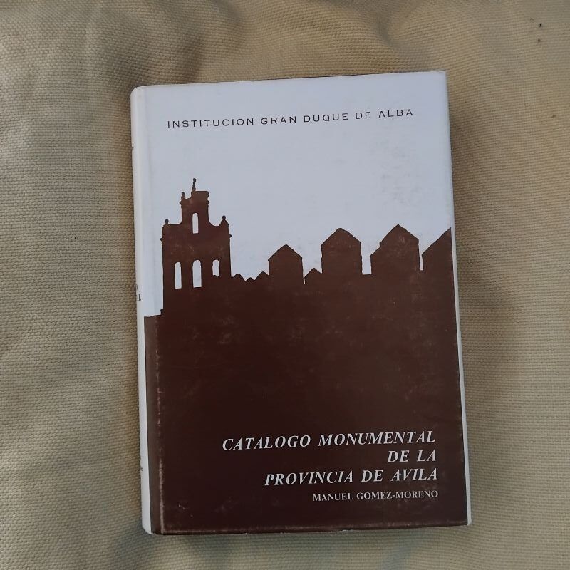 Catálogo monumental de la provincia de Ávila. Textos / Texto, de Manuel Gómez-Moreno