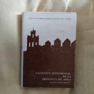 Catálogo monumental de la provincia de Ávila. Láminas, tomo I, de Manuel Gómez-Moreno