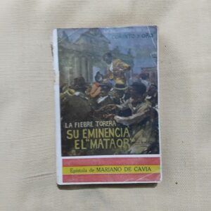 La fiebre torera. Su Eminencia, el "Mataor", de Maximiliano Clavo (Firmado y dedicado por el autor), "Corinto y Oro"