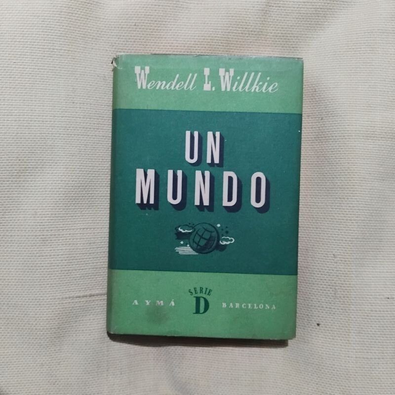 Un mundo, de Wendell L. Wilkie