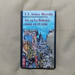 Así en La Habana como en el cielo, de J.J. Armas Marcelo