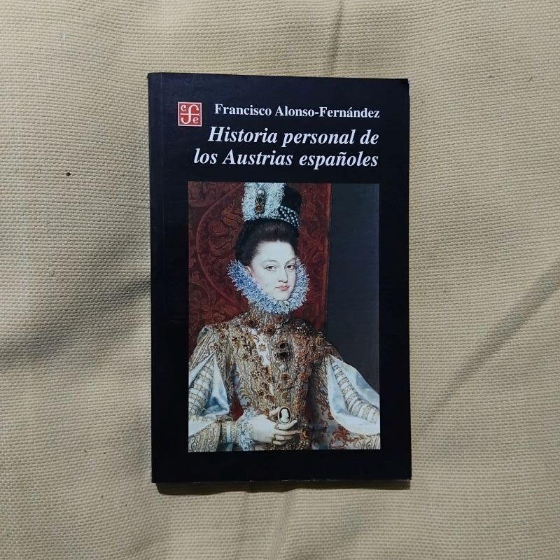 Historia personal de los Austrias españoles, de Francisco Alonso-Fernández