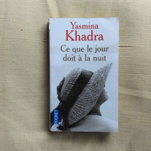 Ce que le jour doit á la nuit, de Yasmina Khadra