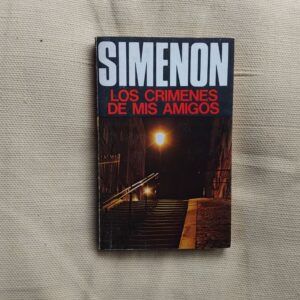 Los crímenes de mis amigos, de Georges Simenon