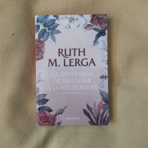 La diversión de desafiar a Lord Herbert (Los irresistibles Beau, 1), de Ruth M. Lerga