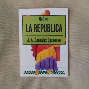Qué es la república, de J. A. González Casanova