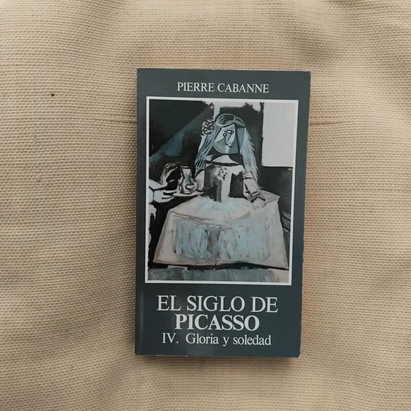 El siglo de Picasso IV (1955-1973). Gloria y soledad, de Pierre Cabanne