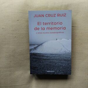 El territorio de la memoria y otras novelas autobiográficas, de Juan Cruz Ruiz