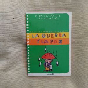 Piruletas de filosofía. La guerra y la paz, de Brigitte Labbé y Michel Puech