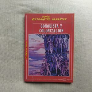 Historia popular de Canarias 2. Conquista y colonización, de José Juan Suárez Acosta, Félix Rodríguez Lorenzo y Carmelo L. Quintero Padrón
