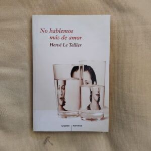 No hablemos más de amor, de Hervé Le Tellier