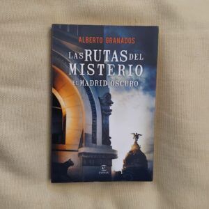 Las rutas del misterio. El Madrid oscuro, de Alberto Granados