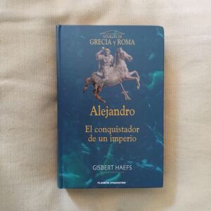 Alejandro. El conquistador de un imperio, de Gisbert Haefs