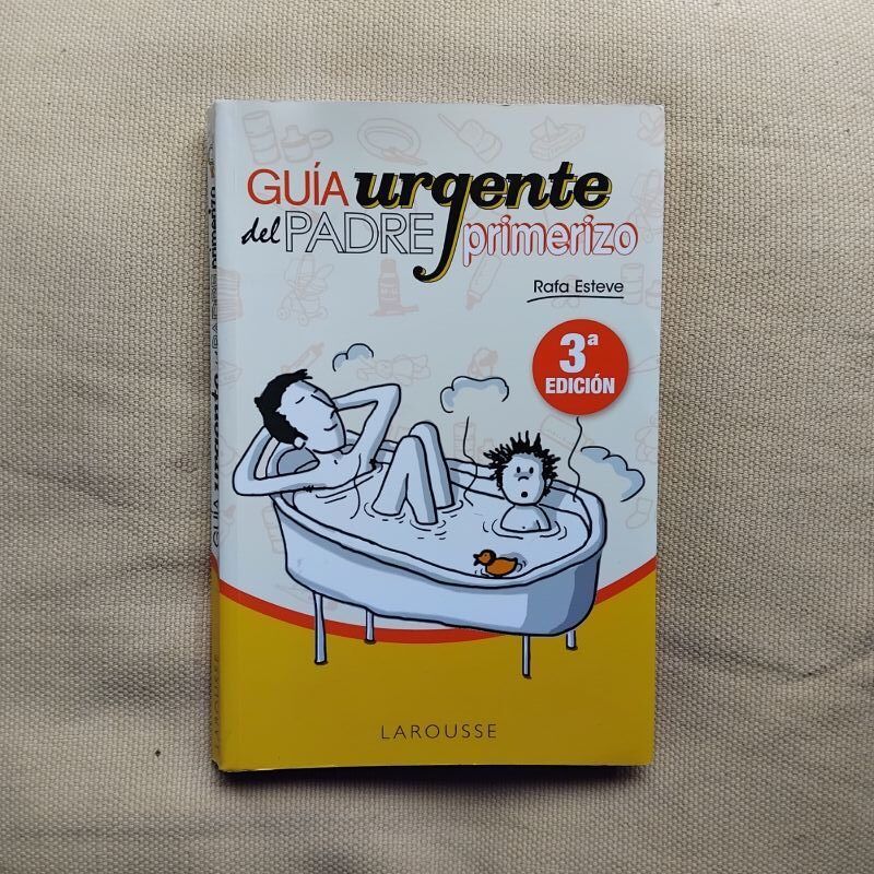 Guía urgente del padre primerizo, de Rafa Esteve