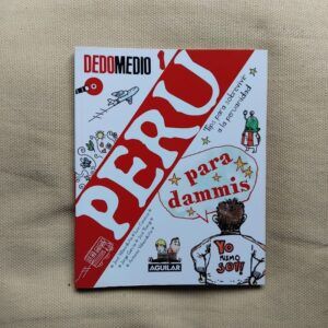 Perú para dammis. Tips para sobrevivir a la peruanidad, de José Villaorduña, Luis Casassa, Jorge García, José Tsang y Antonio Villaorduña