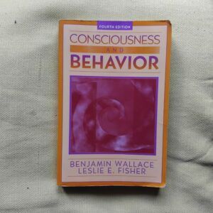 Consciousness and Behavior, de Benjamin Wallace y Leslie E. Fisher