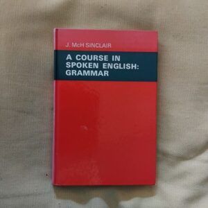 A Course in Spoken English: Grammar, de J. McH Sinclair