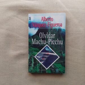 Olvidar Machu-Picchu, de Alberto Vázquez-Figueroa