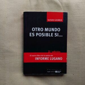 Otro mundo es posible si..., de Susan George