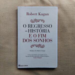 O regresso da história e o fim dos sonhos, de Robert Kagan
