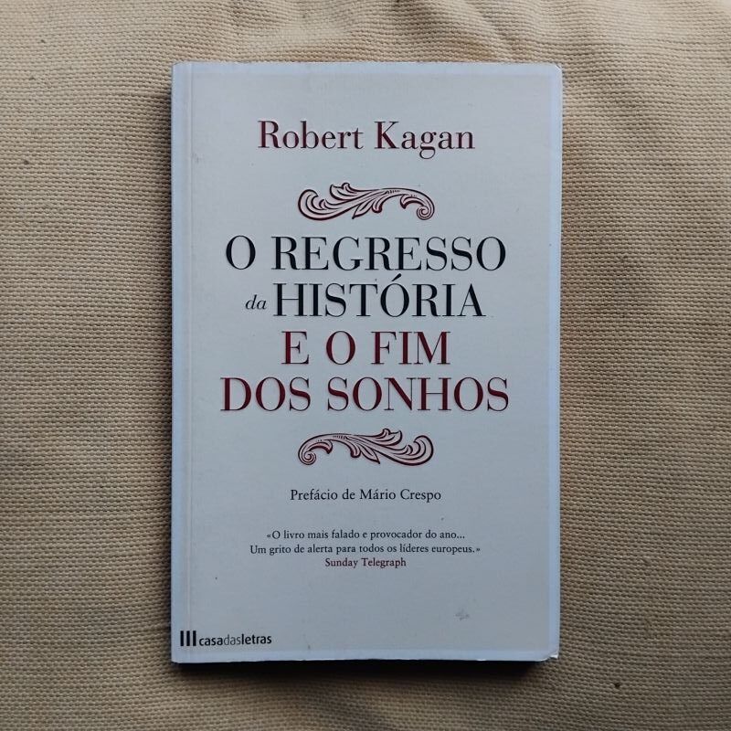 O regresso da história e o fim dos sonhos, de Robert Kagan