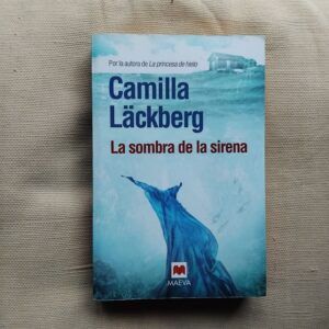 La sombra de la sirena (Serie Fjällbacka 6), de Camilla Läckberg