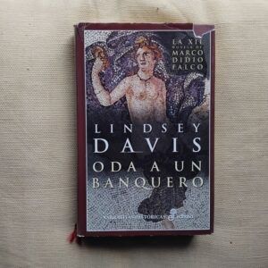Oda a un banquero. La XII novela de Marco Didio Falco, de Lindsey Davis