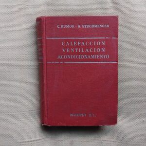 Manual teórico práctico de calefacción, ventilación, acondicionamiento, instalaciones sanitarias, de C. Rumor y G. Strohmenger