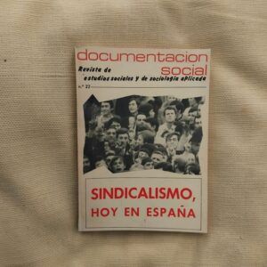 Documentación Social. Revista de Estudios Sociales y de Sociología Aplicada nº 22. Sindicalismo hoy en España