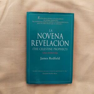 La novena revelación (The Celestine Prophecy). Una aventura de James Redfield, de James Redfield