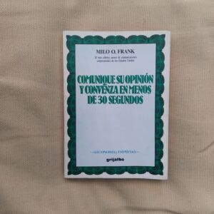 Comunique su opinión y convenza en menos de 30 segundos, de Milo O. Frank