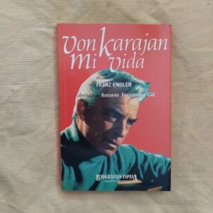 Franz Endler en conversación con Von Karajan: mi vida